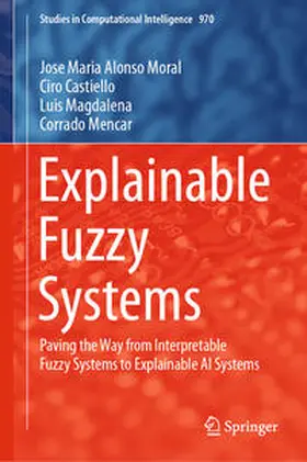 Alonso Moral / Castiello / Magdalena |  Explainable Fuzzy Systems | eBook | Sack Fachmedien