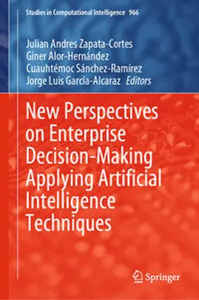 Zapata-Cortes / Alor-Hernández / Sánchez-Ramírez |  New Perspectives on Enterprise Decision-Making Applying Artificial Intelligence Techniques | eBook | Sack Fachmedien