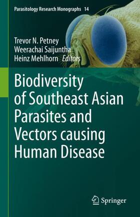 Petney / Mehlhorn / Saijuntha | Biodiversity of Southeast Asian Parasites and Vectors causing Human Disease | Buch | 978-3-030-71160-3 | sack.de