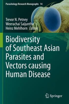Petney / Mehlhorn / Saijuntha | Biodiversity of Southeast Asian Parasites and Vectors causing Human Disease | Buch | 978-3-030-71163-4 | sack.de