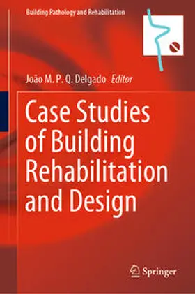 Delgado |  Case Studies of Building Rehabilitation and Design | eBook | Sack Fachmedien