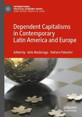 Palestini / Madariaga |  Dependent Capitalisms in Contemporary Latin America and Europe | Buch |  Sack Fachmedien