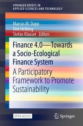 Dapp / Helbing / Klauser | Finance 4.0 - Towards a Socio-Ecological Finance System | Buch | 978-3-030-71399-7 | sack.de