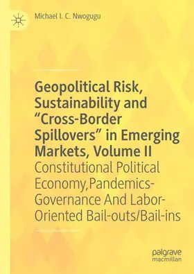 Nwogugu |  Geopolitical Risk, Sustainability and "Cross-Border Spillovers" in Emerging Markets, Volume II | Buch |  Sack Fachmedien
