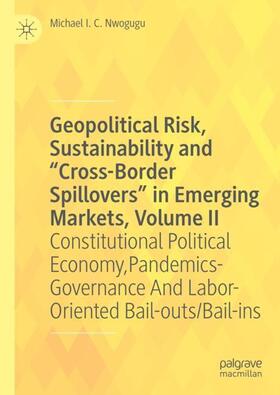 Nwogugu | Geopolitical Risk, Sustainability and ¿Cross-Border Spillovers¿ in Emerging Markets, Volume II | Buch | sack.de