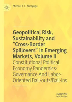 Nwogugu |  Geopolitical Risk, Sustainability and “Cross-Border Spillovers” in Emerging Markets, Volume II | eBook | Sack Fachmedien