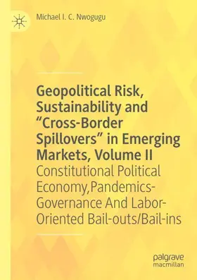 Nwogugu |  Geopolitical Risk, Sustainability and "Cross-Border Spillovers" in Emerging Markets, Volume II | Buch |  Sack Fachmedien