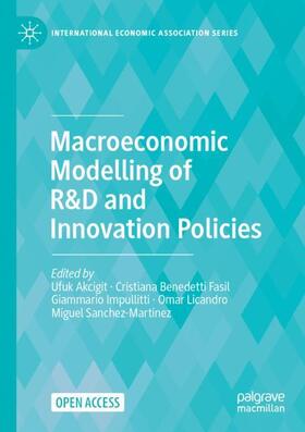 Akcigit / Sanchez-Martinez / Benedetti Fasil | Macroeconomic Modelling of R&D and Innovation Policies | Buch | 978-3-030-71456-7 | sack.de