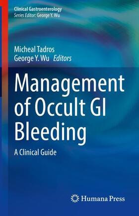 Wu / Tadros | Management of Occult GI Bleeding | Buch | 978-3-030-71467-3 | sack.de
