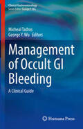 Tadros / Wu |  Management of Occult GI Bleeding | eBook | Sack Fachmedien