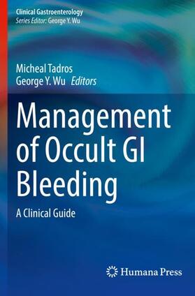 Wu / Tadros | Management of Occult GI Bleeding | Buch | 978-3-030-71470-3 | sack.de