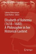 Hutton / Ebbersmeyer |  Elisabeth of Bohemia (1618–1680): A Philosopher in her Historical Context | Buch |  Sack Fachmedien