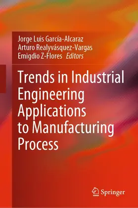 García-Alcaraz / Realyvásquez-Vargas / Z-Flores | Trends in Industrial Engineering Applications to Manufacturing Process | E-Book | www.sack.de