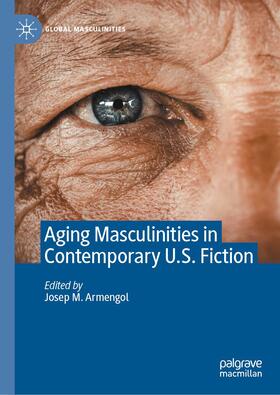 Armengol |  Aging Masculinities in Contemporary U.S. Fiction | Buch |  Sack Fachmedien