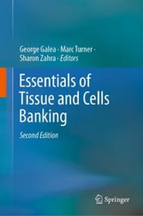 Galea / Turner / Zahra |  Essentials of Tissue and Cells Banking | eBook | Sack Fachmedien