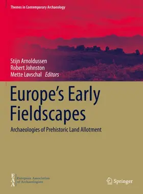 Arnoldussen / Løvschal / Johnston |  Europe's Early Fieldscapes | Buch |  Sack Fachmedien
