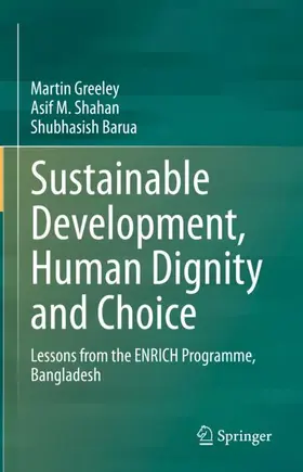 Greeley / Barua / Shahan |  Sustainable Development, Human Dignity and Choice | Buch |  Sack Fachmedien