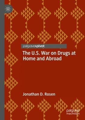Rosen | The U.S. War on Drugs at Home and Abroad | Buch | 978-3-030-71733-9 | sack.de
