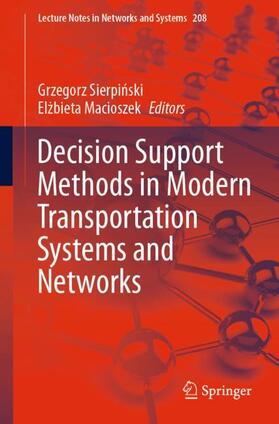 Macioszek / Sierpinski / Sierpinski |  Decision Support Methods in Modern Transportation Systems and Networks | Buch |  Sack Fachmedien