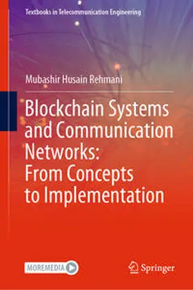 Rehmani | Blockchain Systems and Communication Networks: From Concepts to Implementation | E-Book | www.sack.de