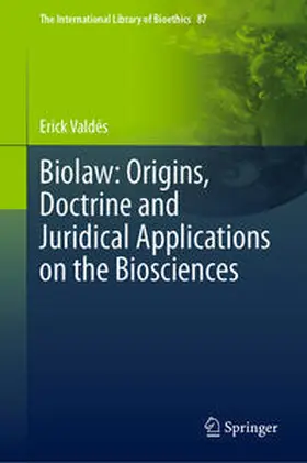 Valdés | Biolaw: Origins, Doctrine and Juridical Applications on the Biosciences | E-Book | sack.de