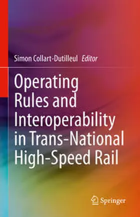 Collart-Dutilleul |  Operating Rules and Interoperability in Trans-National High-Speed Rail | eBook | Sack Fachmedien