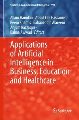 Hamdan / Hassanien / Awwad |  Applications of Artificial Intelligence in Business, Education and Healthcare | Buch |  Sack Fachmedien