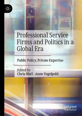 Vogelpohl / Hurl | Professional Service Firms and Politics in a Global Era | Buch | sack.de