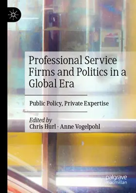 Vogelpohl / Hurl |  Professional Service Firms and Politics in a Global Era | Buch |  Sack Fachmedien