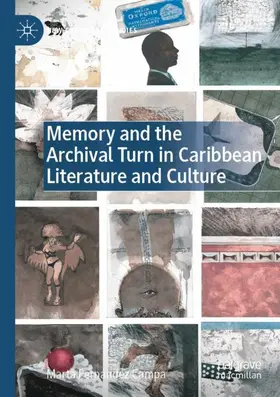 Fernández Campa |  Memory and the Archival Turn in Caribbean Literature and Culture | Buch |  Sack Fachmedien