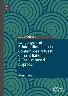 Ajšic / Ajsic / Ajšic | Language and Ethnonationalism in Contemporary West Central Balkans | E-Book | www.sack.de
