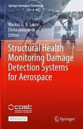 Jasiuniene / Sause / Jasiuniene | Structural Health Monitoring Damage Detection Systems for Aerospace | Buch | 978-3-030-72191-6 | sack.de
