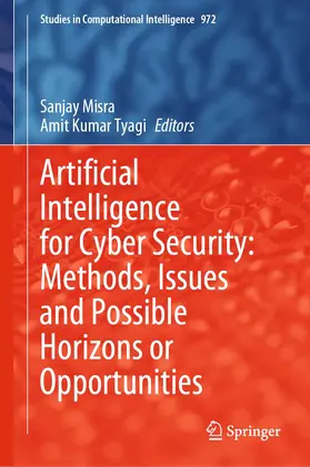 Misra / Kumar Tyagi |  Artificial Intelligence for Cyber Security: Methods, Issues and Possible Horizons or Opportunities | Buch |  Sack Fachmedien