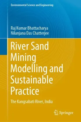 Das Chatterjee / Bhattacharya |  River Sand Mining Modelling and Sustainable Practice | Buch |  Sack Fachmedien