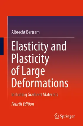 Bertram |  Elasticity and Plasticity of Large Deformations | Buch |  Sack Fachmedien