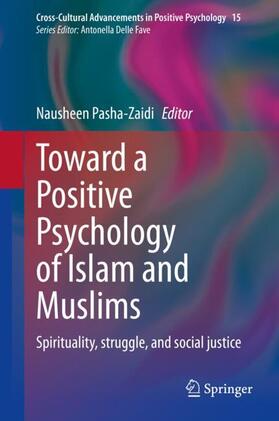 Pasha-Zaidi | Toward a Positive Psychology of Islam and Muslims | Buch | 978-3-030-72605-8 | sack.de