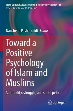 Pasha-Zaidi | Toward a Positive Psychology of Islam and Muslims | Buch | 978-3-030-72608-9 | sack.de