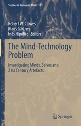 Clowes / Gärtner / Hipólito |  The Mind-Technology Problem | eBook | Sack Fachmedien