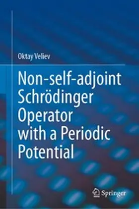 Veliev | Non-self-adjoint Schrödinger Operator with a Periodic Potential | E-Book | www.sack.de