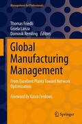 Friedli / Remling / Lanza |  Global Manufacturing Management | Buch |  Sack Fachmedien