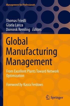 Friedli / Remling / Lanza | Global Manufacturing Management | Buch | 978-3-030-72742-0 | sack.de
