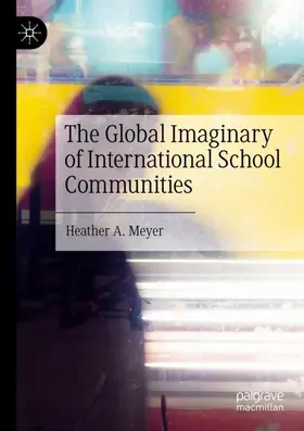 Meyer |  The Global Imaginary of International School Communities | Buch |  Sack Fachmedien