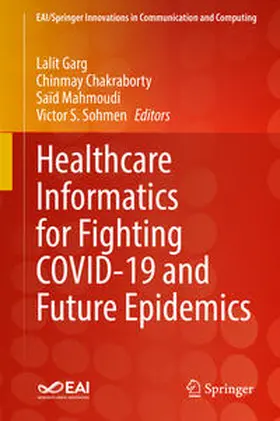 Garg / Sohmen / Chakraborty |  Healthcare Informatics for Fighting COVID-19 and Future Epidemics | Buch |  Sack Fachmedien