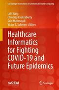 Garg / Sohmen / Chakraborty |  Healthcare Informatics for Fighting COVID-19 and Future Epidemics | Buch |  Sack Fachmedien