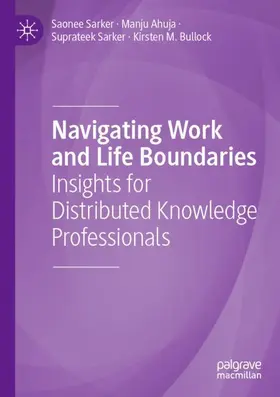 Sarker / Bullock / Ahuja |  Navigating Work and Life Boundaries | Buch |  Sack Fachmedien