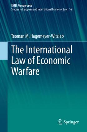 Hagemeyer-Witzleb |  The International Law of Economic Warfare | Buch |  Sack Fachmedien