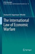 Hagemeyer-Witzleb |  The International Law of Economic Warfare | eBook | Sack Fachmedien