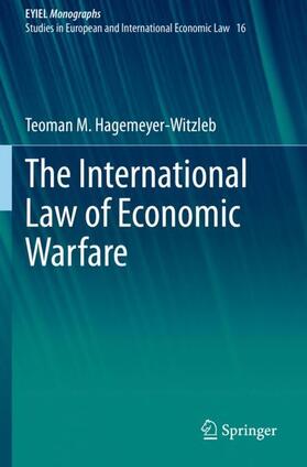 Hagemeyer-Witzleb | The International Law of Economic Warfare | Buch | 978-3-030-72848-9 | sack.de
