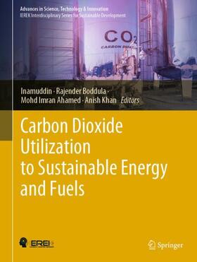 Inamuddin / Khan / Boddula |  Carbon Dioxide Utilization to Sustainable Energy and Fuels | Buch |  Sack Fachmedien
