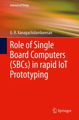 Kanagachidambaresan |  Role of Single Board Computers (SBCs) in rapid IoT Prototyping | Buch |  Sack Fachmedien